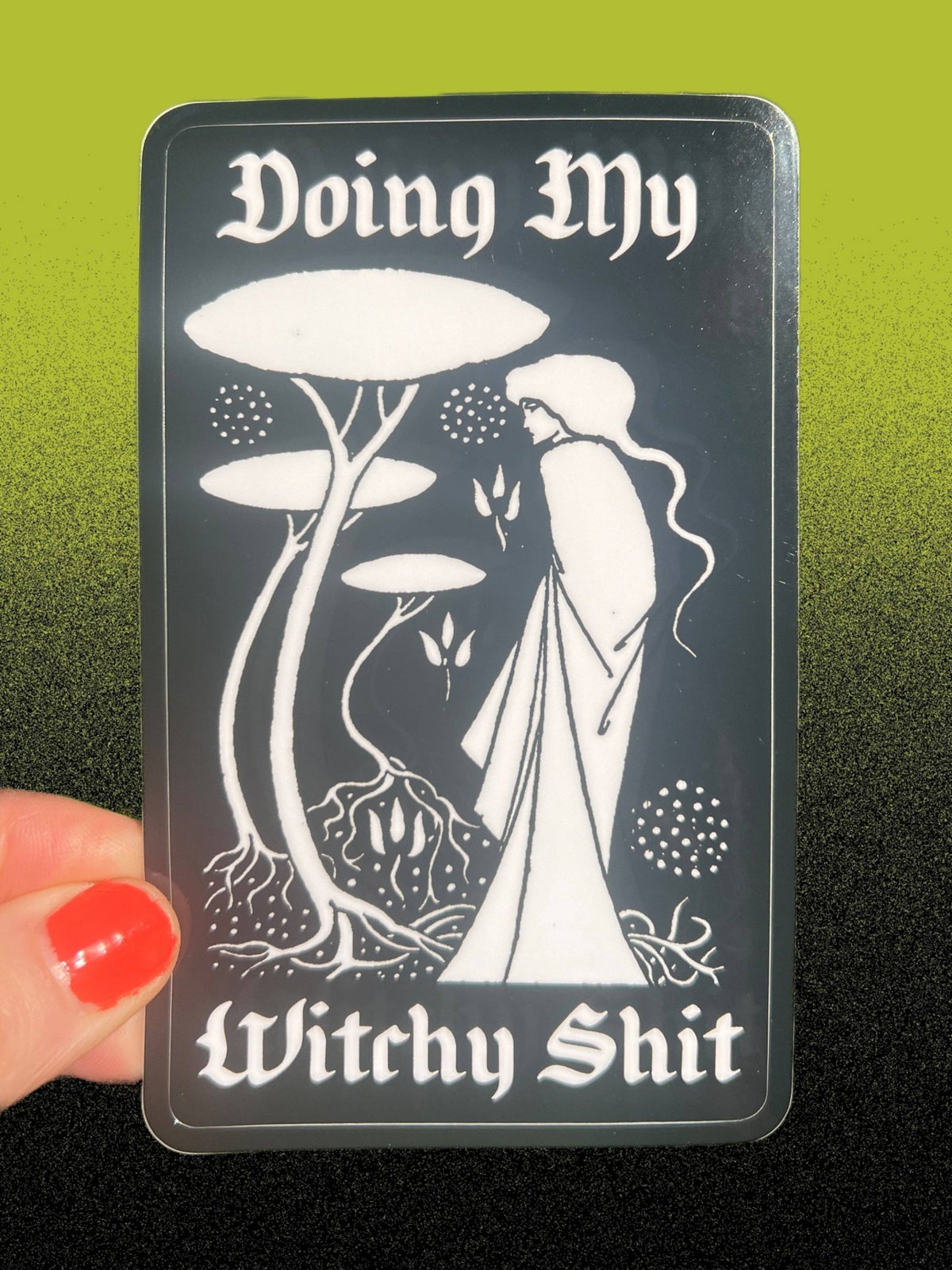Doing My Witchy Shit Sticker - Stay Weird Kids